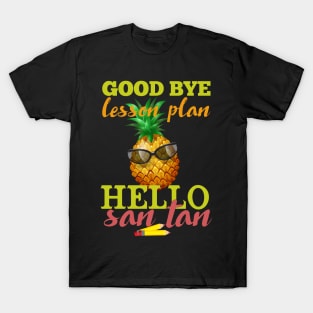 Goodbye Lesson Plan Hello Sun Tan Pineapple T-Shirt